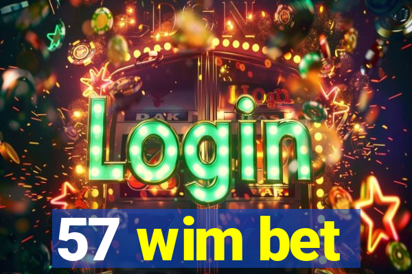 57 wim bet